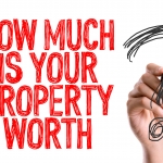 HOW MUCH IS YOUR PROPERTY WORTH?